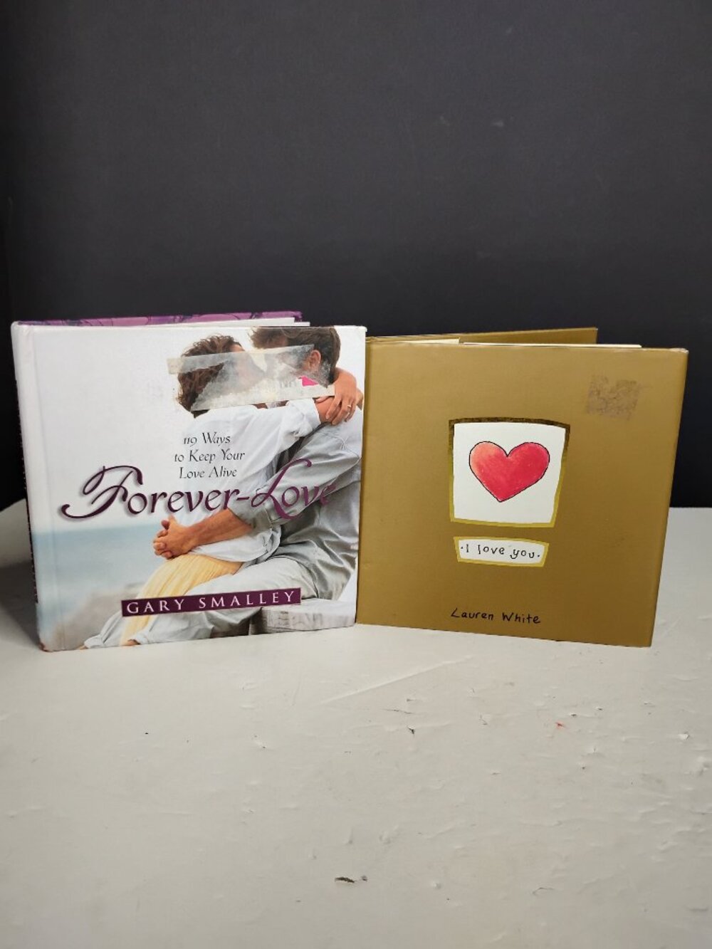 I Love You (Lauren White) & Forever-Love: 119 Ways to Keep Your Love Alive